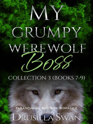 cover image of My Grumpy Werewolf Boss Collection 3 (Books 7-9)